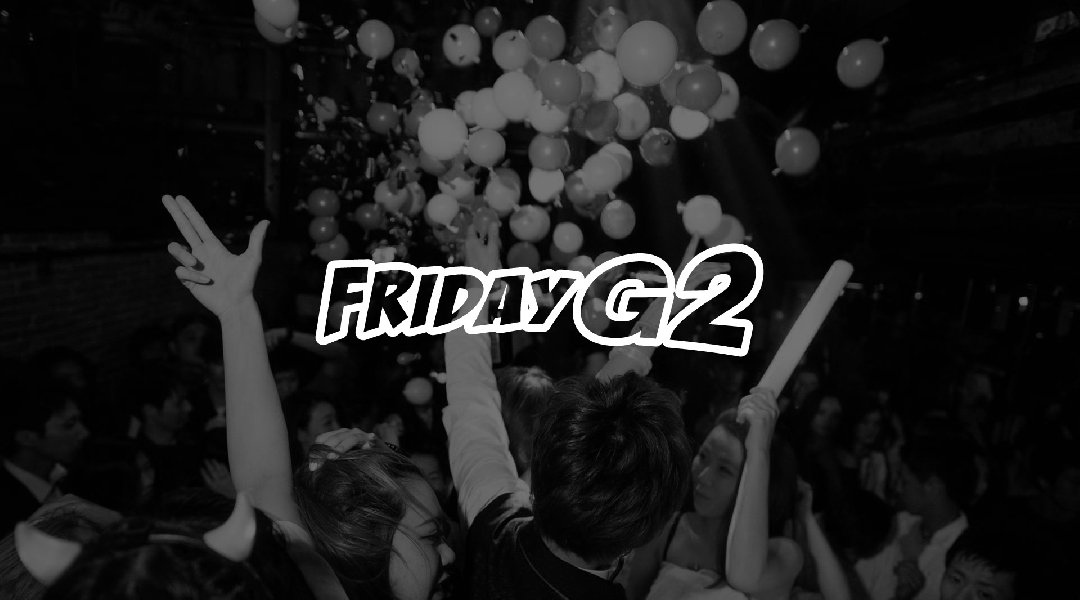 Friday G2