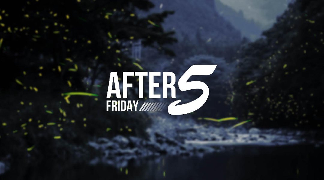 AFTER 5