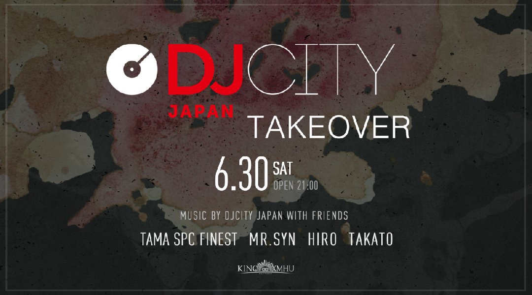 DJ CITY × KING∞XMHU