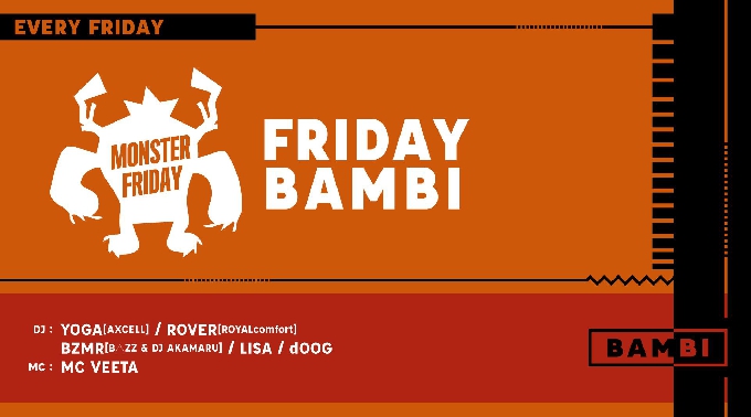 【BAMBI:2/22 金曜日】毎日満員御礼!毎週金曜日は人気イベント【FRIDAY BAMBI】開催!府内NO'1、大阪・心斎橋随一の大人気モンスタークラブ“バンビ”★クーポン利用でお得に参加可能!