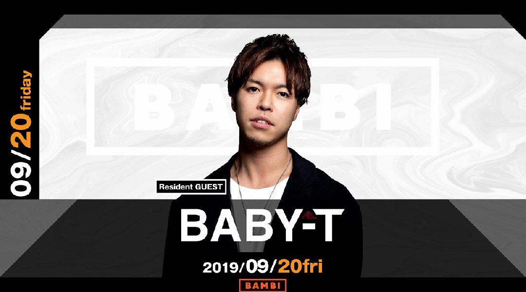 【BAMBI:9/20 金曜日】毎週金曜日は人気イベント【FRIDAY BAMBI】開催!ゲストに日本のダンスミュージックシーンの中でも限りなく稀なボーダーレスDJ【BABY-T】出演★クーポンでお得