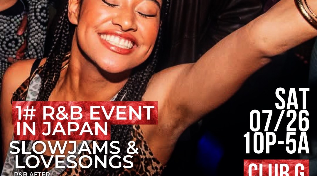 "R&B AFTER DARK HIROSHIMA" 7月26日土曜日 SLOWJAMS AND LOVESONGS