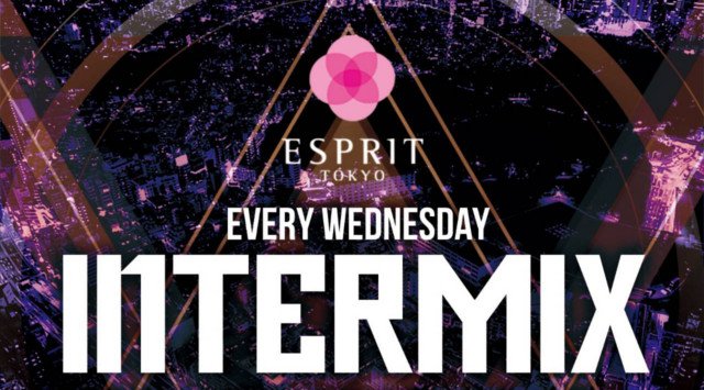 【六本木:ESPRIT TOKYO 10/16】毎週水曜日は多国籍の方は入場無料!全てのVIPシートを無料で使用出来るパーティー“INTERMIX”開催!人気クラブ“エスプリ東京”!クーポン利用でお得