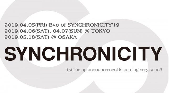 SYNCHRONICITY’ 2019 OSAKA/ シンクロニシティ 大阪 2019 - SYNCHRONICITY'19(シンクロニシティ)2019年5月18日(土)日程・出演者・タイムテーブル