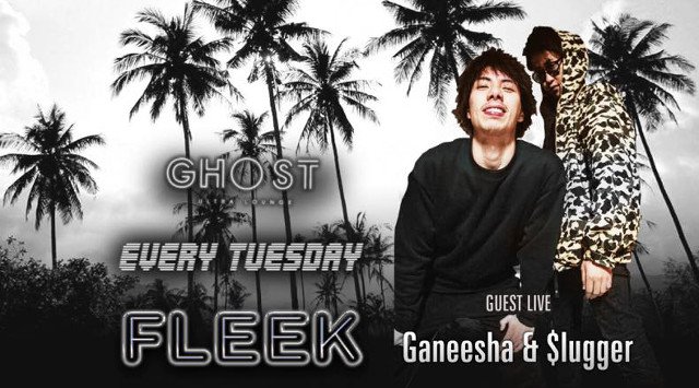 【大阪ゴーストウルトララウンジ:8/20 火曜日】今夜は毎週火曜の人気パーティー【FLEEK】開催★ゲストLIVEに【Ganeesha & $lugger】出演★Ghost Ultra Lounge★