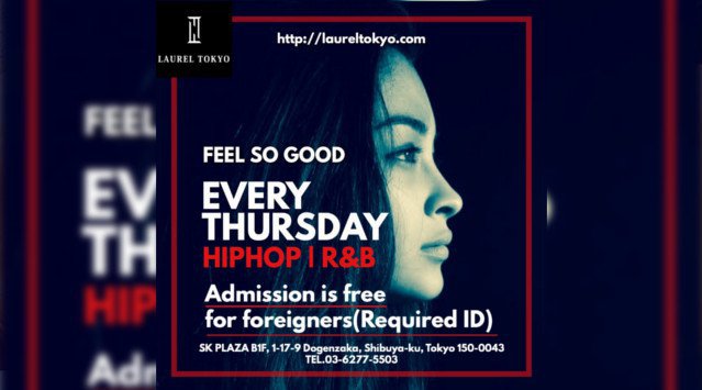 【LAUREL TOKYO】毎週木曜日は人気のHIPHOP,R&B,パーティー【FEEL SO GOOD】開催★外国籍の方は入場無料!大人気“ローレル東京”★クーポンでお得!