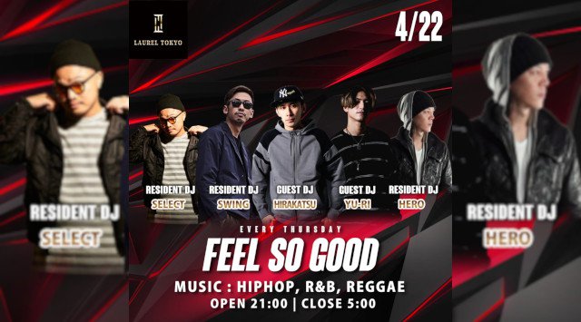 【LAUREL TOKYO】毎週木曜日は人気のHIPHOP,R&B,パーティー【FEEL SO GOOD】開催★外国籍の方は入場無料!大人気“ローレル東京”★クーポン利用でお得★
