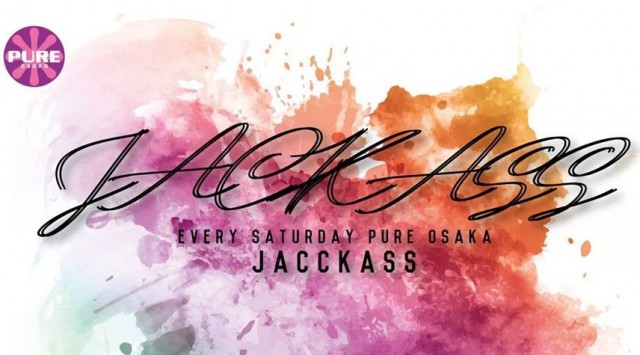 【PURE OSAKA:4/21 土曜日】外国人・日本人でいつも大盛況!今夜は【JACKASS】開催!毎日大阪の街を盛り上げる大注目クラブ★ミナミで大人気“ピュア大阪”★クーポン利用でお得!