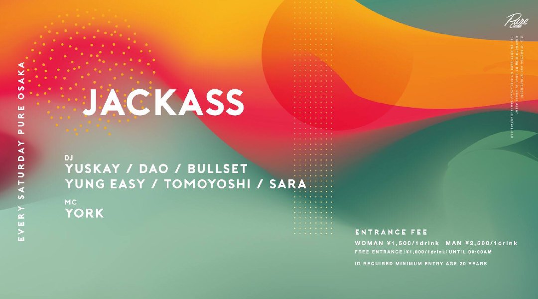 【PURE OSAKA:6/23 土曜日】外国人・日本人でいつも大盛況!今夜は【JACKASS】開催!毎日大阪の街を盛り上げる大注目クラブ★ミナミで大人気“ピュア大阪”★クーポン利用でお得!