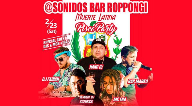 【ソニドスバー六本木 土曜日】今夜は“Muerte Latina-Pisco Party-”開催!SPゲストには【Nano DJ】出演★オリジナル“ピスコ”ドリンクを楽しもう★クーポン利用でお得!