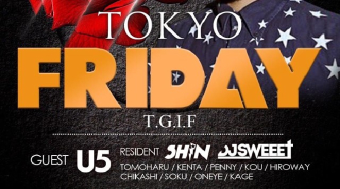 【六本木 シックス東京 : 2/24 金曜日】毎週金曜日はオシャレでオトナのウィークエンドパーティー【TOKYO FRIDAY】開催★ゲストDJに【U5】出演★SIX TOKYO★クーポン利用でお得!