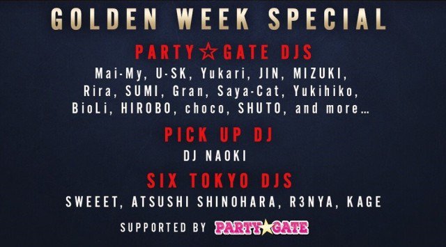 【SIX TOKYO:5/3 木曜日】今夜はSPパーティー【PARTY★GATE GWスペシャル】開催★超豪華なDJ陣★都内最大級、東京・六本木随一のビッグクラブ“シックス東京”★クーポン利用でお得!