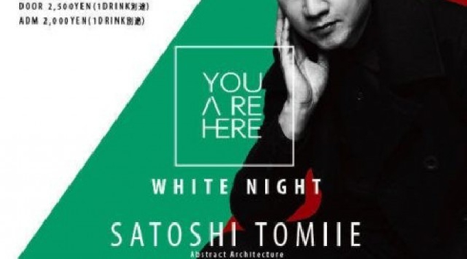 【大阪 心斎橋 クラブ ジュール : 12/24 土曜日】You are here feat.SATOSHI Tomiie【white Night】開催！関西屈指のキャパを誇る★クーポン利用でお得！