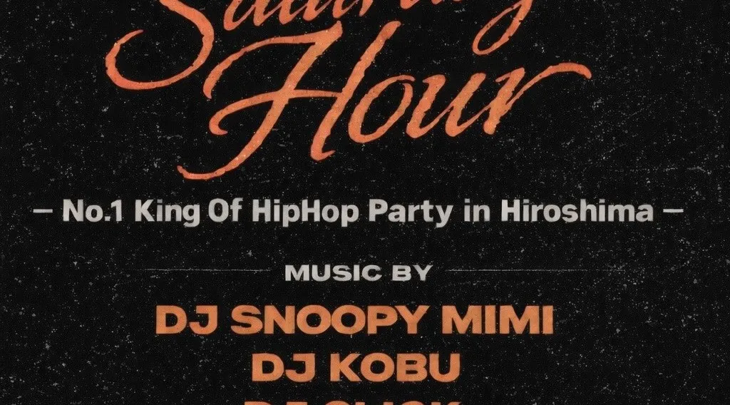 4月11日土曜日 “Saturday Hour” No.1 ‬King Of HipHop Party in Hiroshima