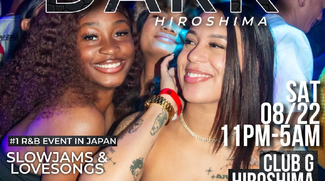 8月22日土曜日 “R&B AFTER DARK” #1 R&B EVENT IN JAPAN SLOWJAMS AND LOVESONGS at club G hiroshima