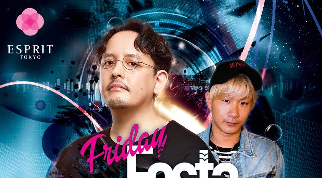 【六本木：エスプリ東京 5/25 金曜日】EDMを中心としたオールミックスパーティー《Friday Festa》開催★SPゲストDJに【TJO】出演！人気クラブ★クーポン利用で女性無料！