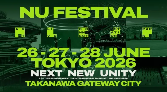 【JR東日本共催】世界最先端の音楽とアートのフェスティバル「NU Festival 2026」フルラインナップおよび各日のプログラム詳細発表　想像の次をいく創造。6月26日(金)、27日(土)、28日
