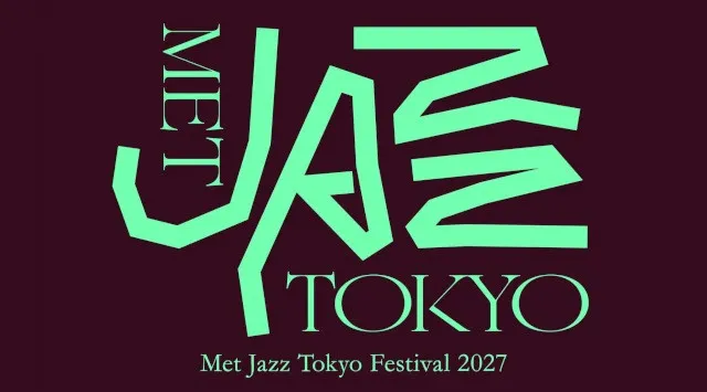 2027年、東京から世界へ。新たなJAZZフェスティバル　MET JAZZ TOKYO 誕生！ぴあ株式会社