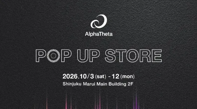 DJの世界をもっと深く楽しむ！「AlphaTheta POPUP STORE」にblock. fmプロデュースの特別企画が登場 block. fmの人気企画をリアルに体感！株式会社 Block FM