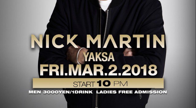 【六本木 麻布十番 エル東京 3/2 金曜日】ULTRA JAPAN 2017メインステージにも出演を果たしたギリシャ出身のDJ/プロデューサー【NICK MARTIN】出演！クーポン利用でお得！