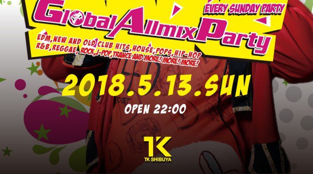 【TK SHIBUYA:5/13 日曜日】渋谷最大級＆最上級のナイトクラブ！今夜は【GLOBAL ALL MIX PARTY】開催！日本トップクラスのエンターテインメントを誇る★クーポン利用でお得★