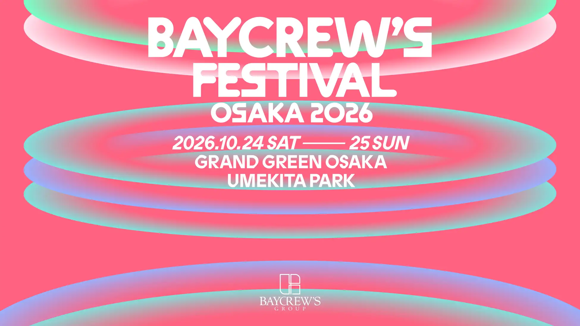 BAYCREW’S FESTIVAL OSAKA 2026 開催決定！第一弾アーティスト発表！能登・熊本地方の復興を応援する「最高に素敵なチャリティーフェス」を10/24(土)-10/25(日)2日間